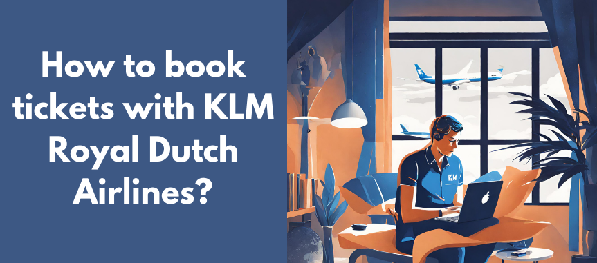 How_to_book_tickets_with_KLM_Royal_Dutch_Airlines